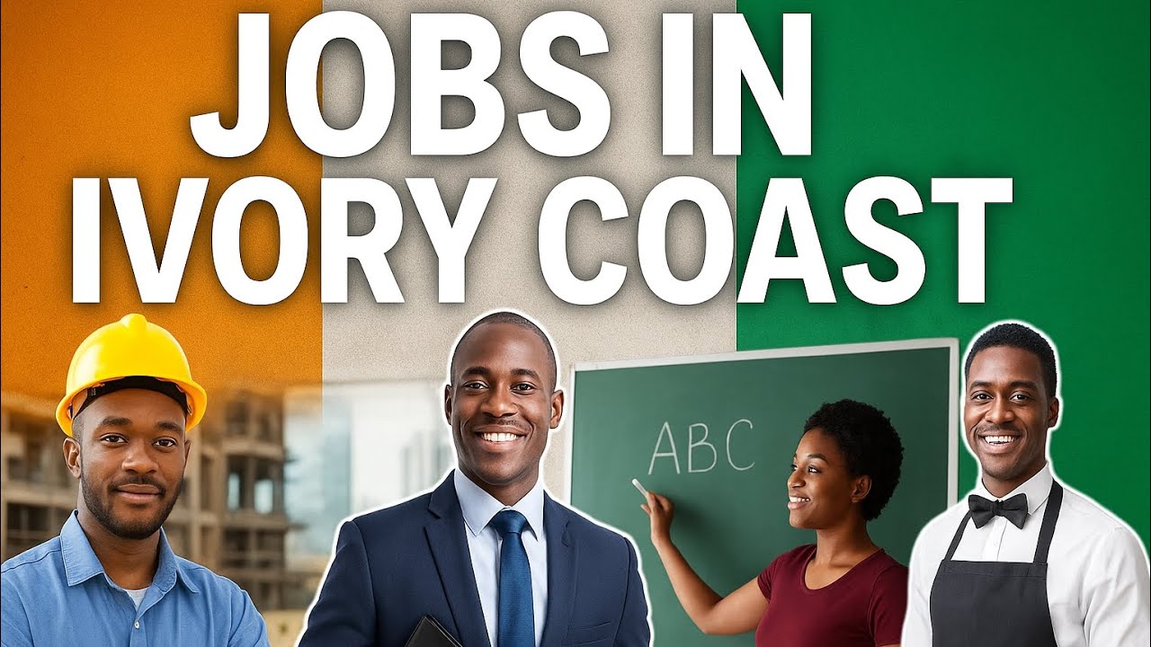 Top Jobs in Ivory Coast 2025 – Highest Paying & Easy to Get!