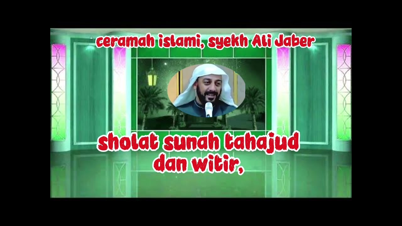 Ceramah islami.syeh Ali Jaber.sholat sunah tahajud dan witir...