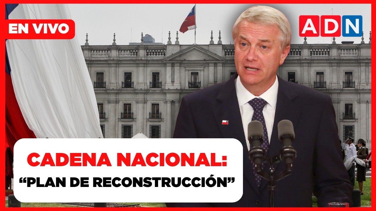 La primera Cadena Nacional del Presidente Kast: present&oacute; el Plan de Reconstrucci&oacute;n Nacional