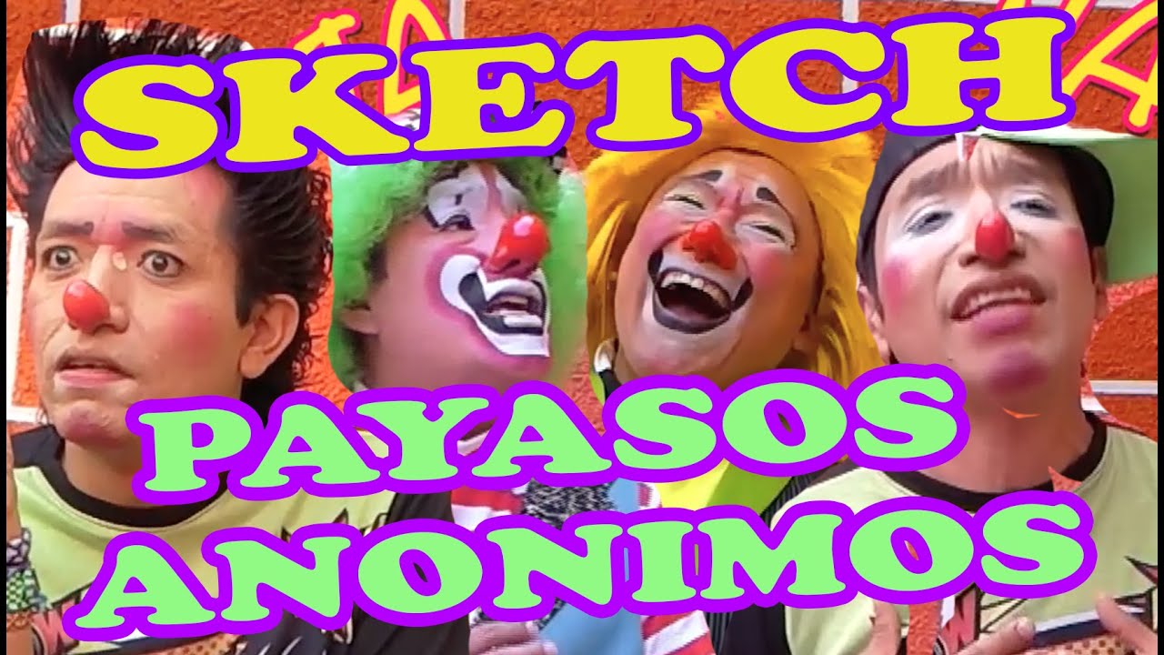 LOS DESTRAMPADOS /  PAYASOS ANONIMOS / SKETCH  / WIWIRISKIS