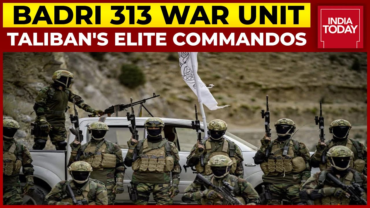 Badri 313: Taliban's Elite Commandos Equipped With Combat Gear, Modern Weapons | Afghanistan Crisis