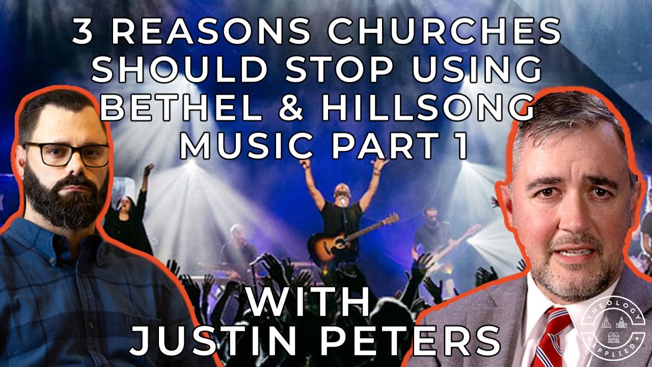 3 Reasons Churches Should Stop Using Bethel & Hillsong Music | Part 1 with Justin Peters