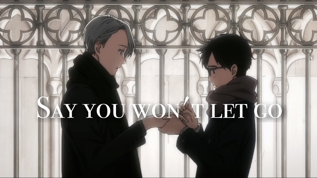 Yuri!!! On ice////////Say you won't let go AMV