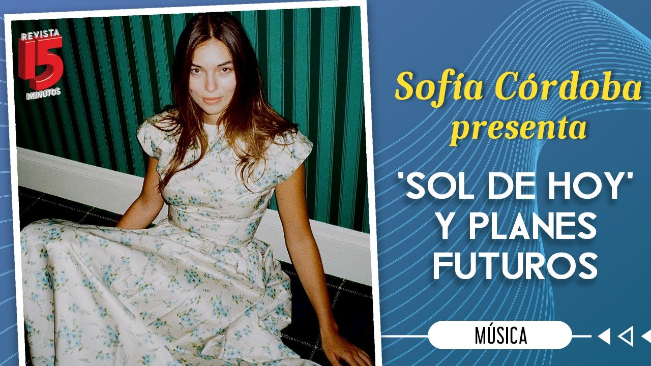 Sofía Córdoba estrena ‘Sol De Hoy’, descubre de qué se trata