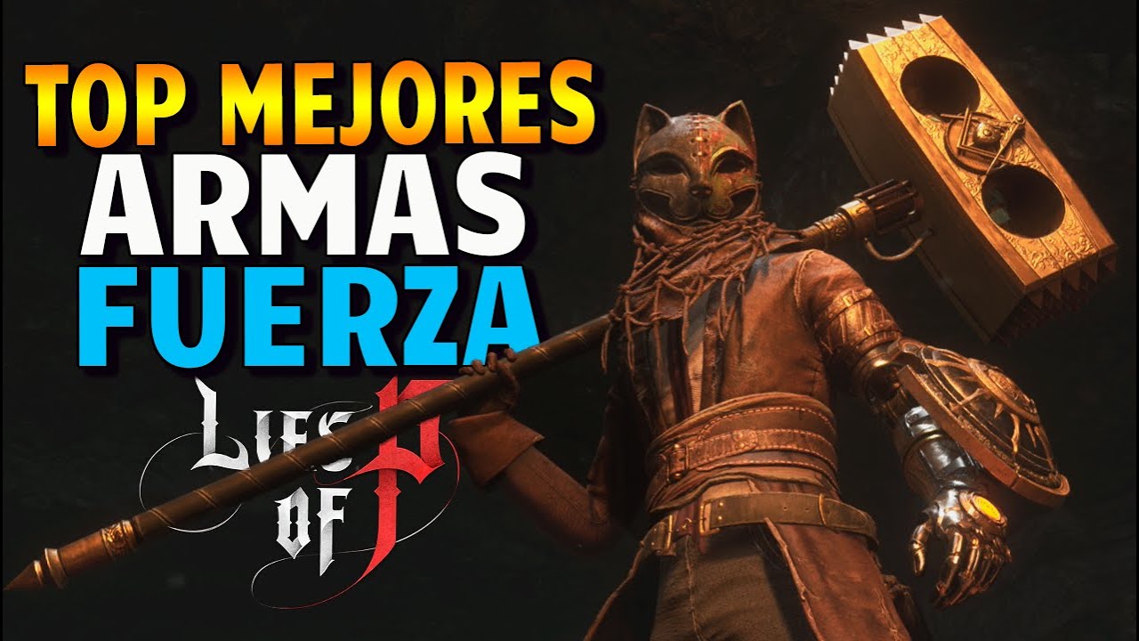 TOP MEJORES ARMAS DE FUERZA PARA TU BUILD EN LIES OF P | Guía Español