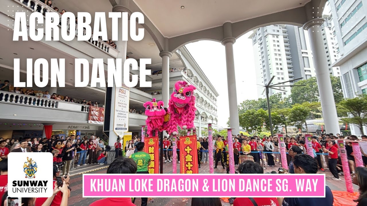 2026 CNY with Champion Khuan Loke Acrobatic Lion Dance at Sunway University