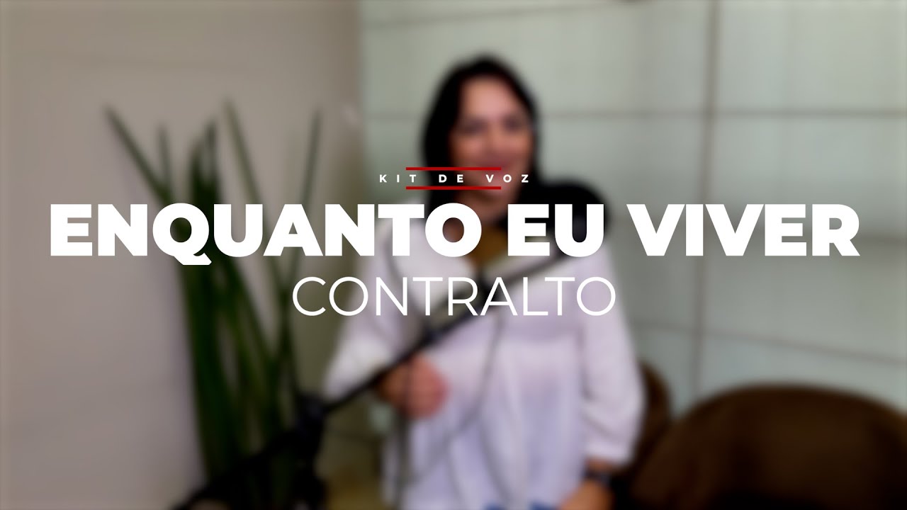 ENQUANTO EU VIVER | Kit de Voz - Contralto