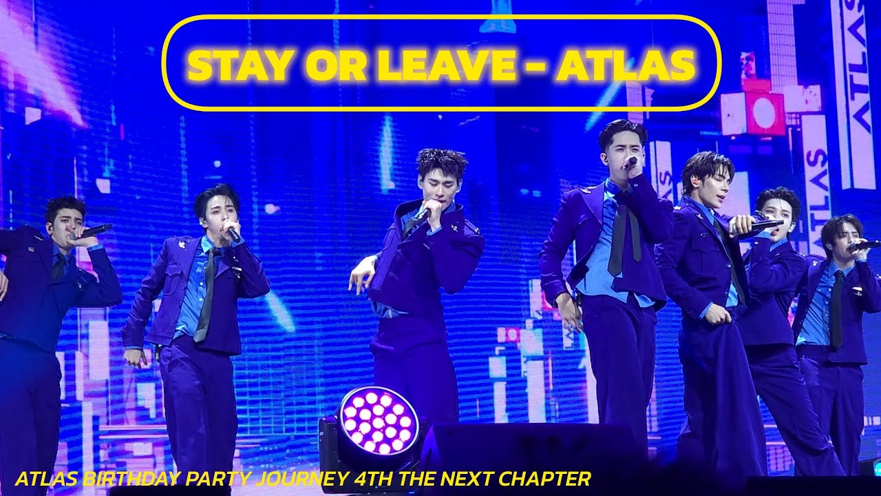 เอายังไง? (Stay or leave) - ATLAS | ATLAS BIRTHDAY PARTY JOURNEY 4TH THE NEXT CHAPTER 05122025