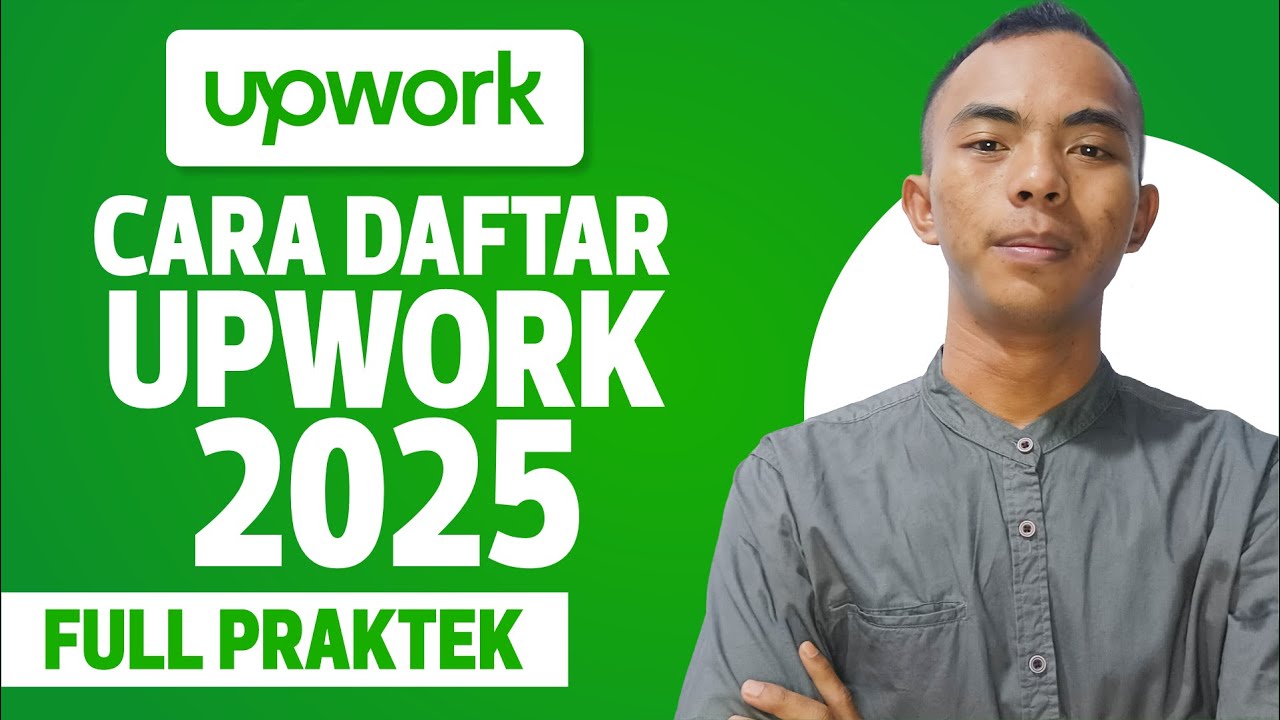 Cara Cepat Daftar Upwork 2025 untuk Freelancer Pemula