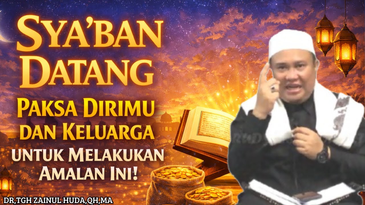 SYA'BAN DATANG,Amalan ini paling dianjurkan |tgh zainul huda