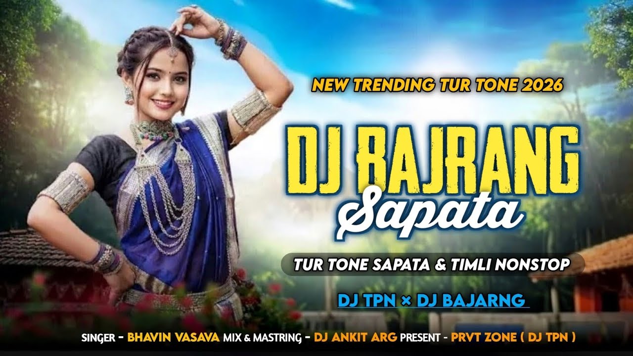 DJ BAJRANG SAPATA || TUR TONE & TIMLI SONG NONSTOP 2026 || PRVT ZONE DJ TPN