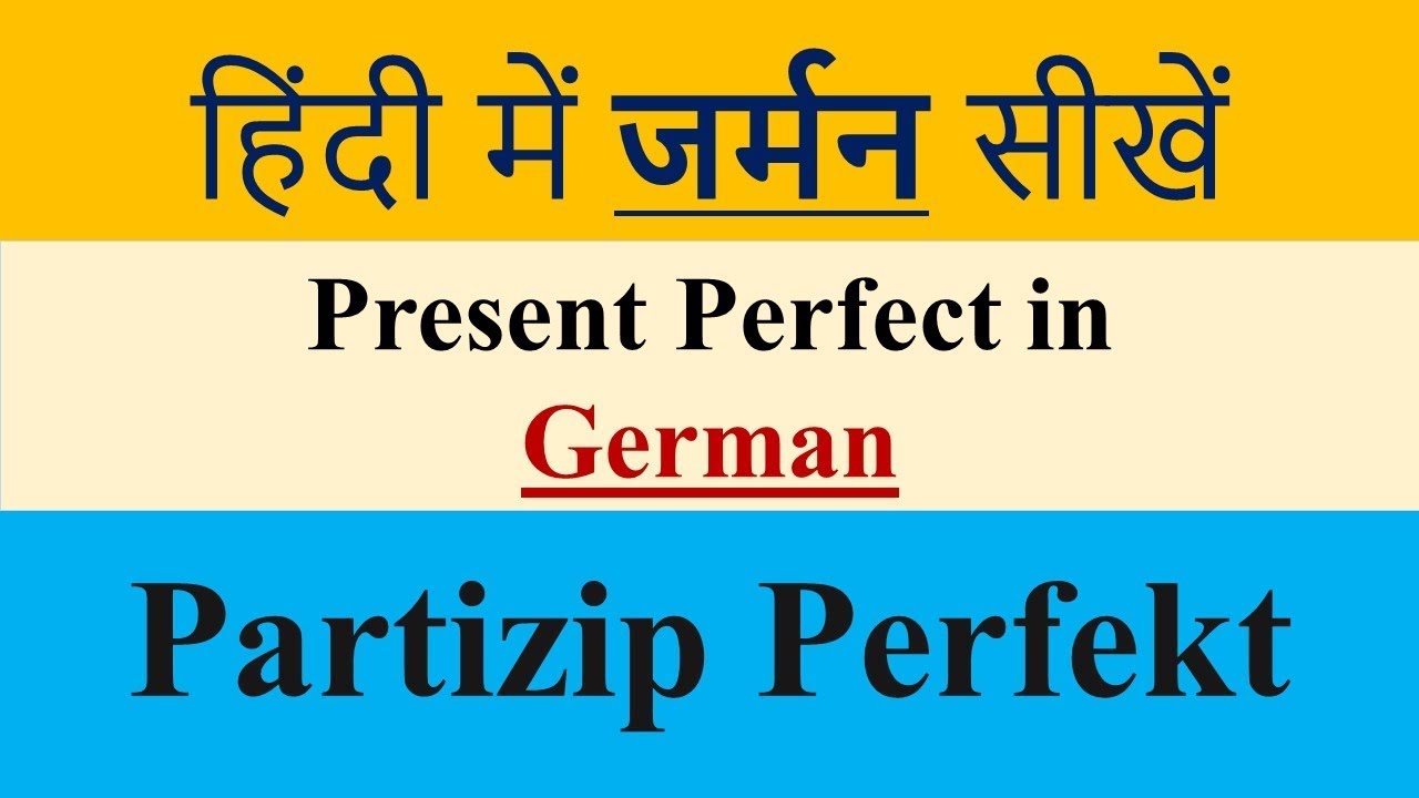 Partizip Perfekt (present perfect in German)