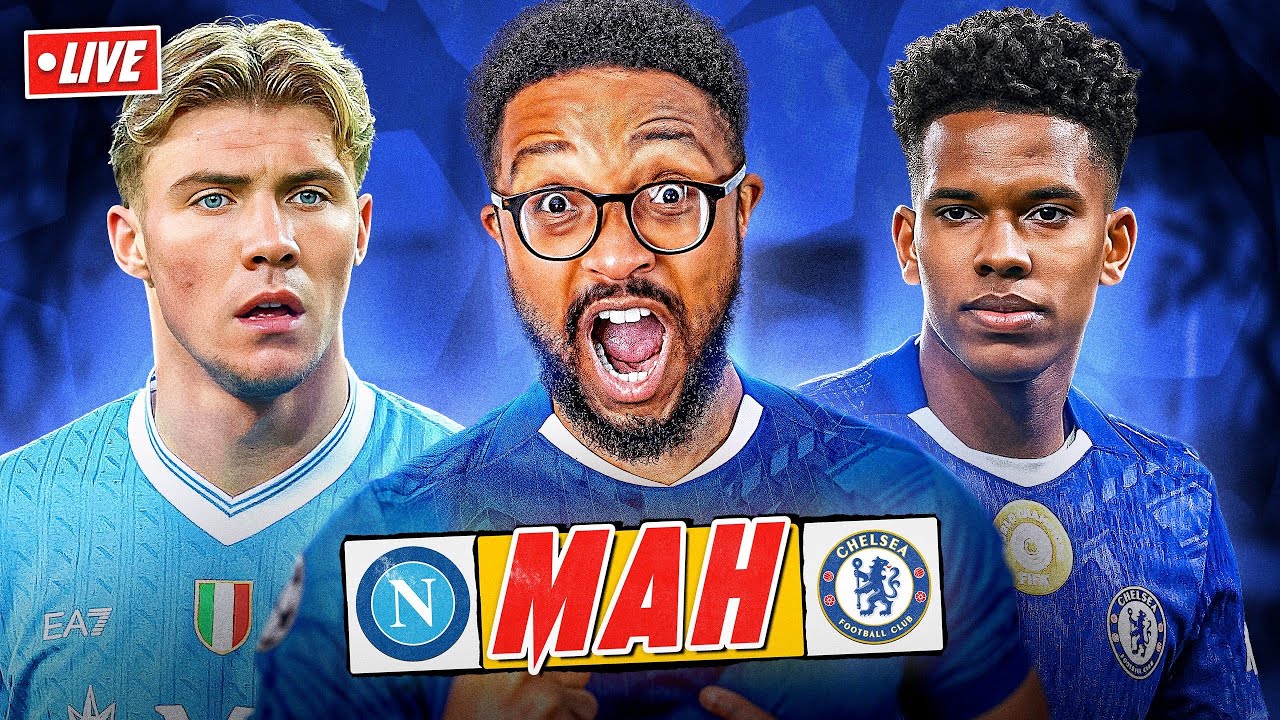 NAPOLI VS CHELSEA | MAH LIVE