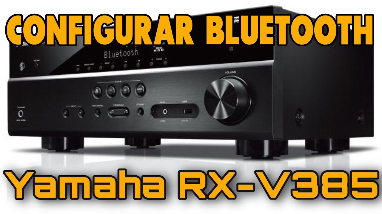 ✅ COMO CONFIGURAR BLUETOOTH EN YAMAHA RECEIVER RX V-385 ✅
