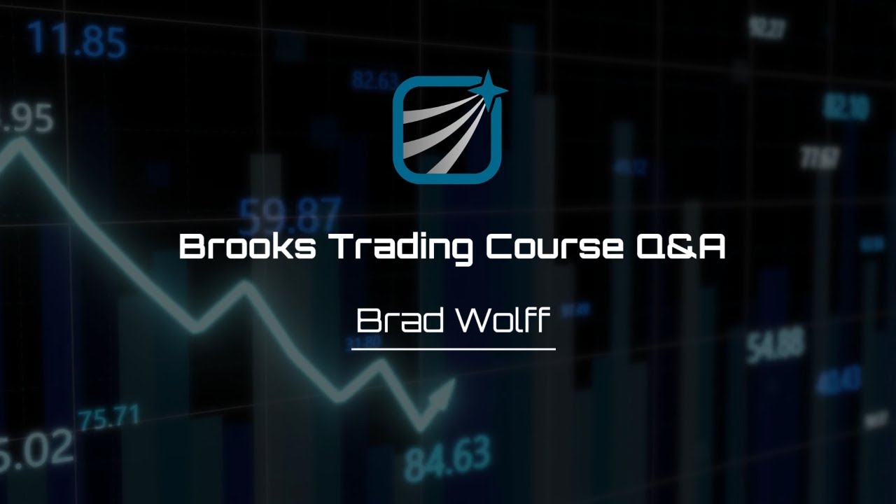 Brooks Trading Course Q&A with Brad Wolff