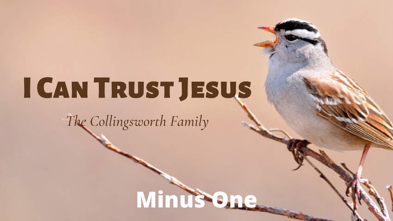 I Can Trust Jesus || The Collingsworth Family | Minus One | Instrumental | Accompaniment | Karaoke