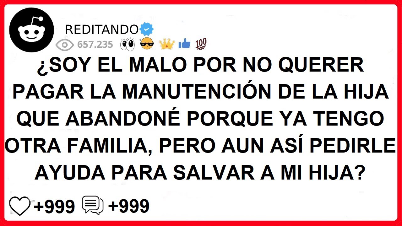¿SOY EL MALO POR NO QUERER PAGAR LA MANUTENCIÓN DE LA HIJA QUE ABANDONÉ PORQUE YA TENGO OTRA FAMILIA