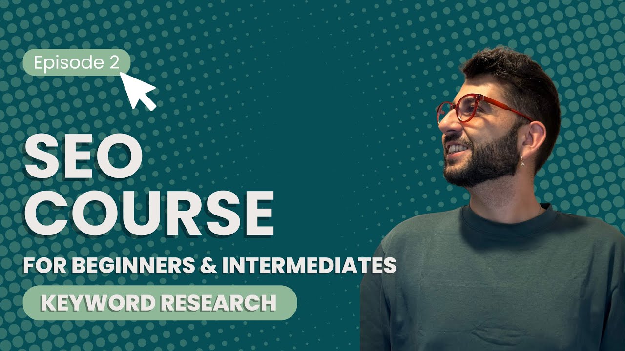 Ep. 2: Keyword Research | SEO Course for Beginners and Intermediates