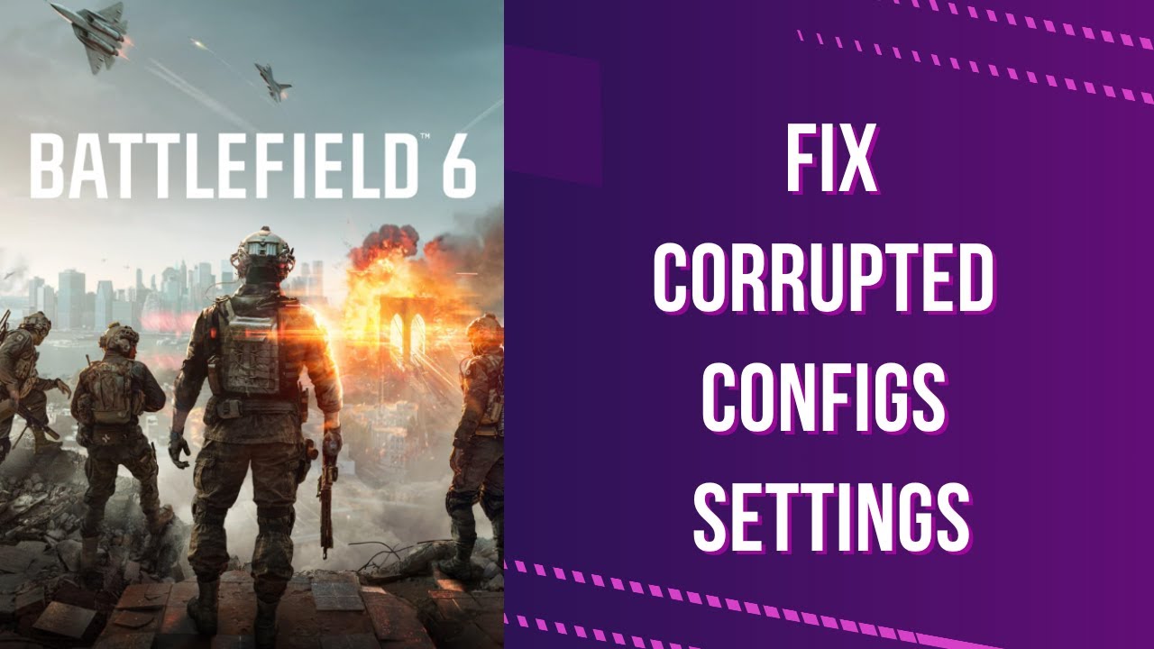 How to Fix Battlefield 6 Corrupted Configs Settings