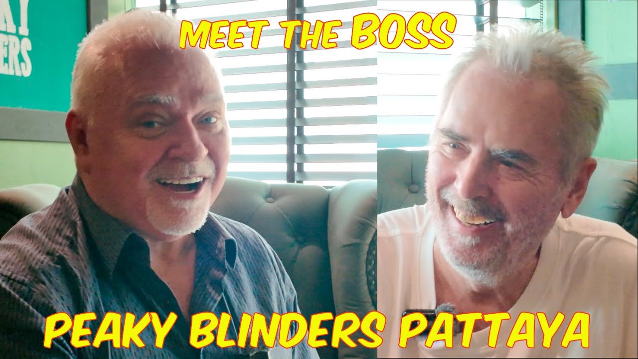 Meet the Boss, Peaky Blinders Pattaya