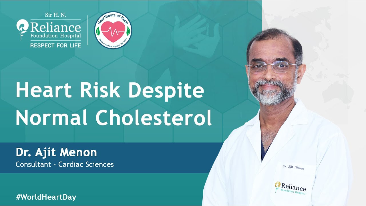 Heart Risk Despite Normal Cholesterol | Dr Ajit Menon