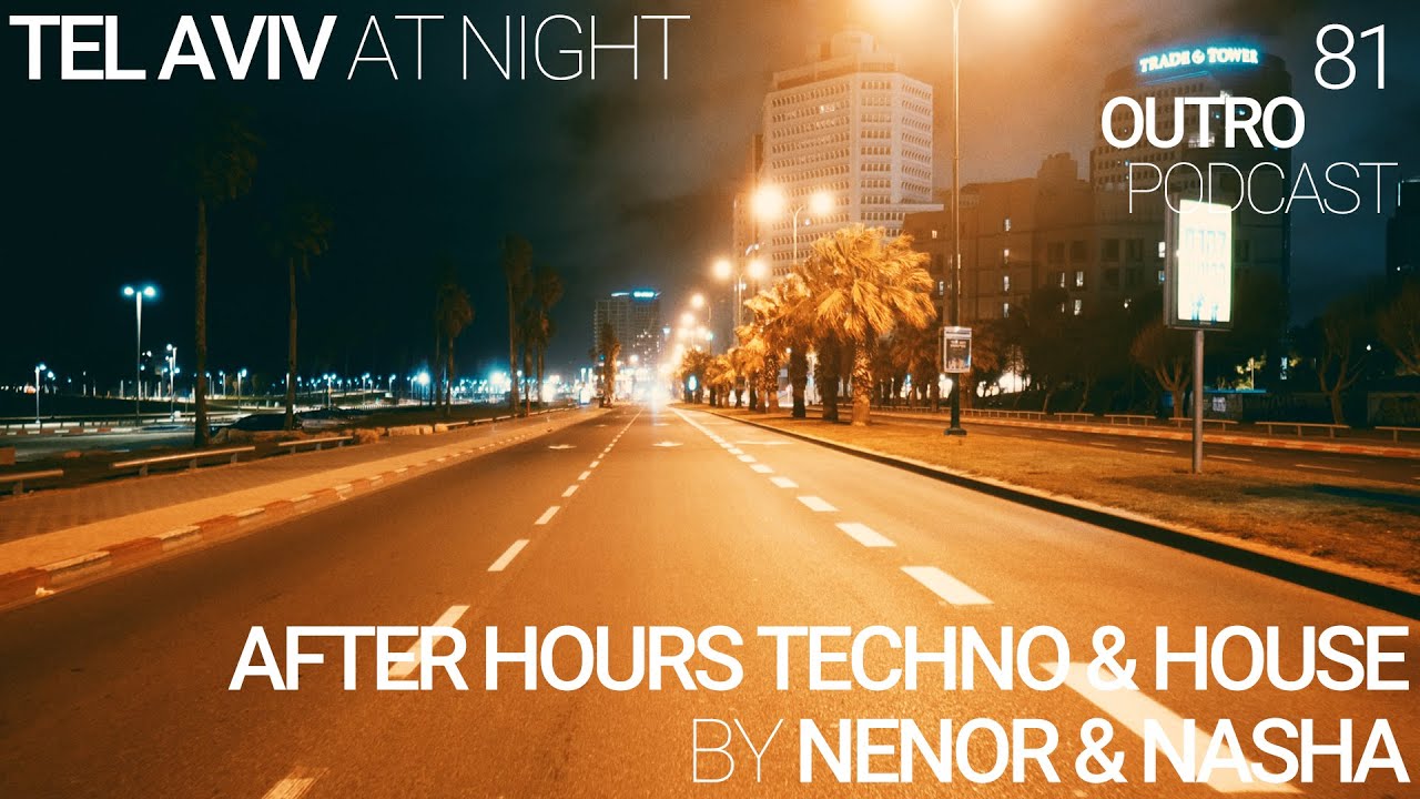 81: Nenor & Nasha | After Hours Techno & House | Tel Aviv At Night