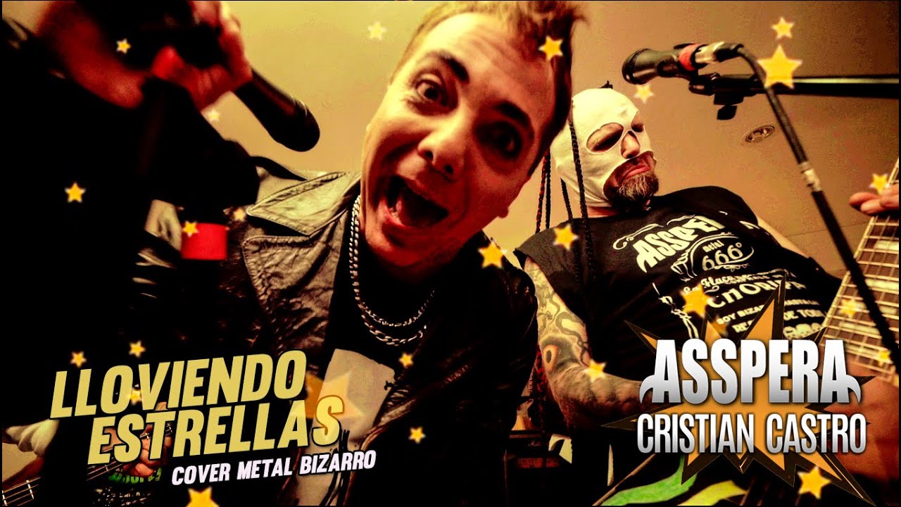Asspera - Lloviendo Estrellas Feat. Cristian Castro - Cover Metal Bizarro (2023)