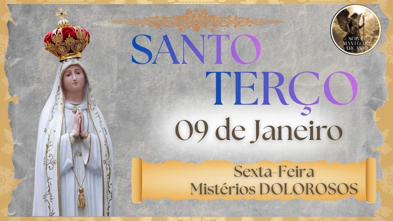TERÇO DO DIA | 09 de Janeiro de 2026 | SEXTA | Mistérios Dolorosos | Reze Conosco