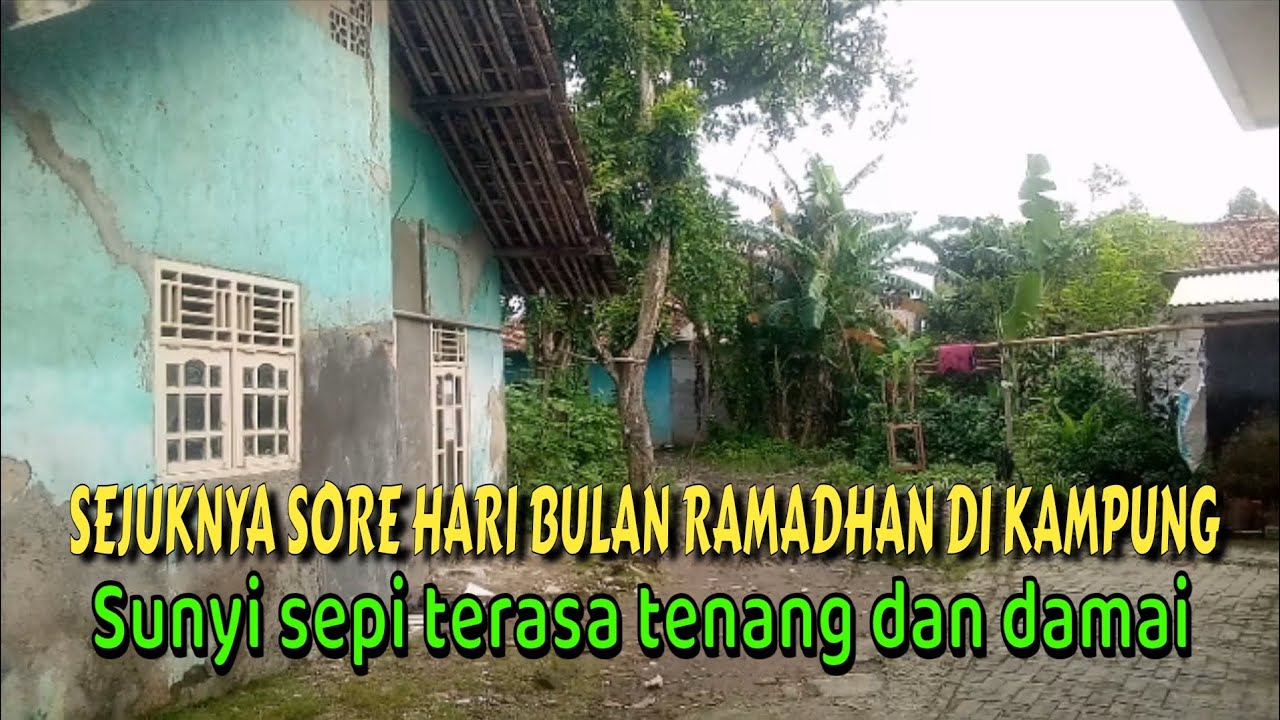 SEJUKNYA SORE HARI DI KAMPUNG DI BULAN RAMADHAN 