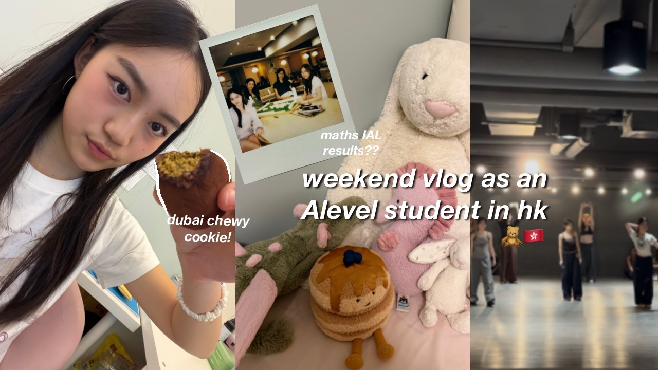 weekend as an alevel student in hong kong♡: maths IAL results, dubai chewy cookie, dance