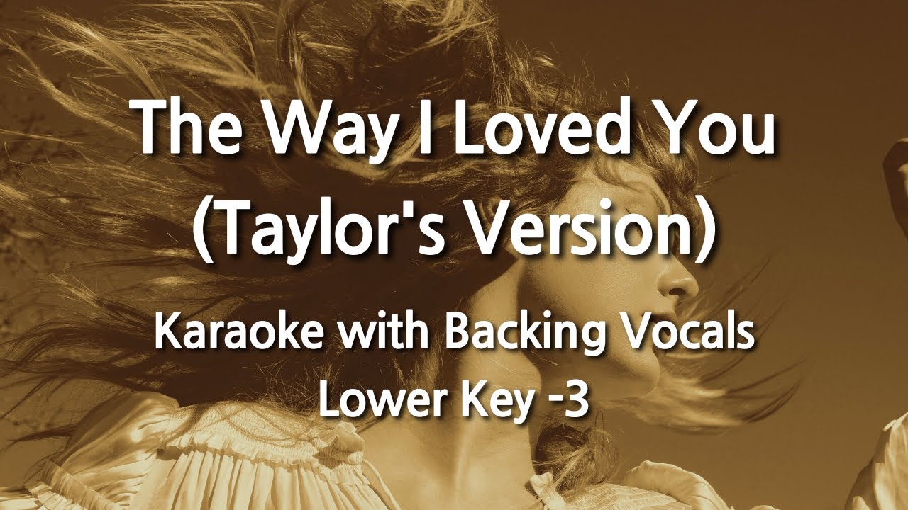 The Way I Loved You (Taylor's Version) (Lower Key -3) Karaoke with Backing Vocals