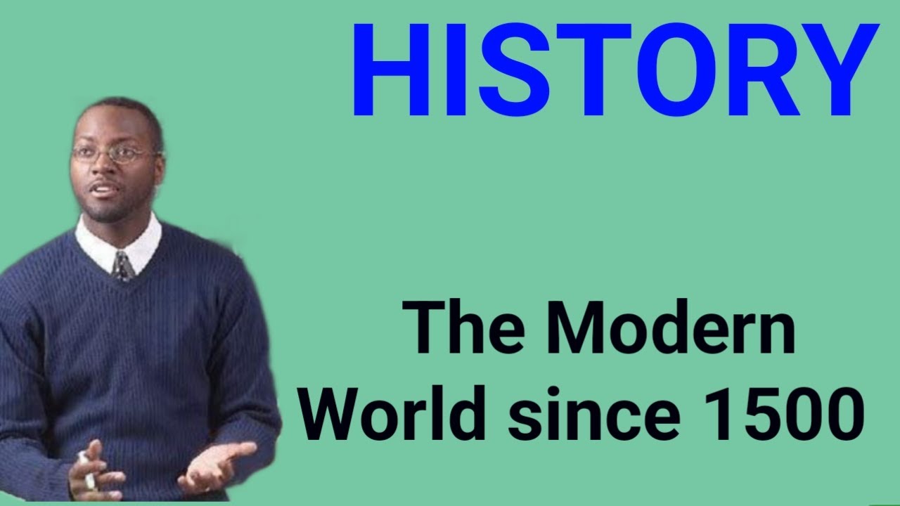 History for all Exams about the Modern World Since 1500