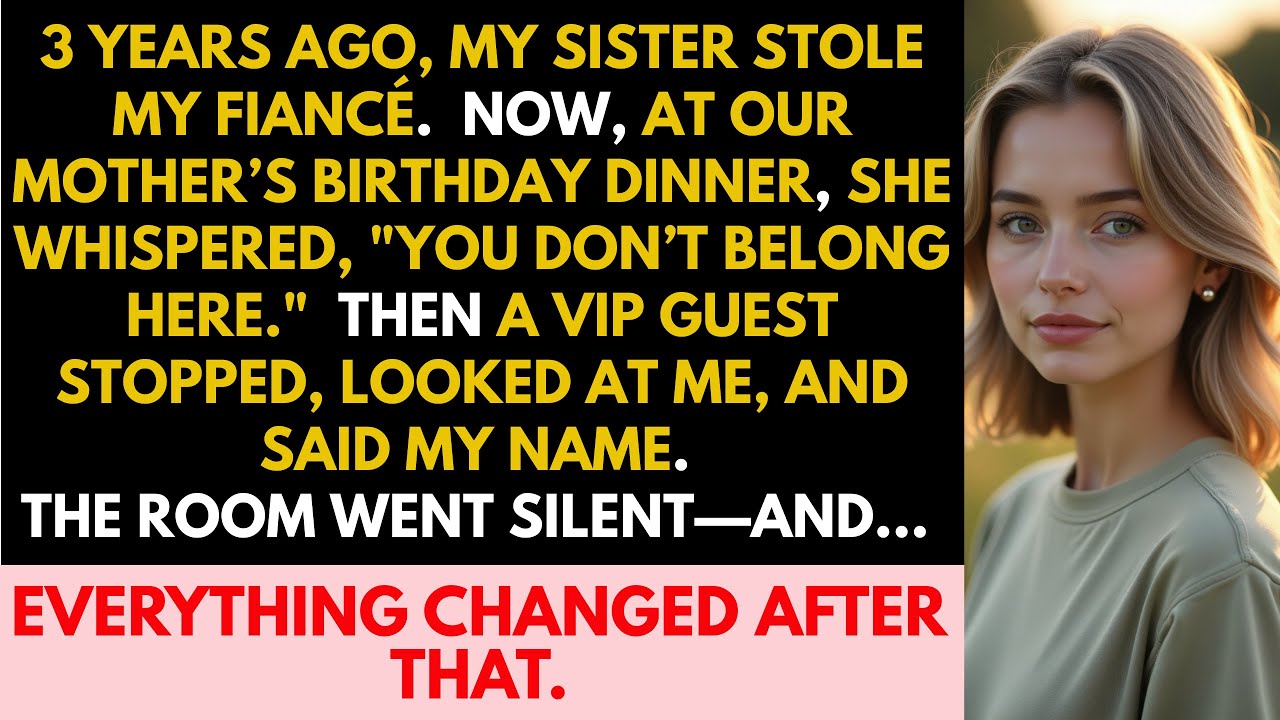 My Sister Stole My Fiancé—3 Years Later, She Mocked Me At Dinner… Until A VIP Called My Name