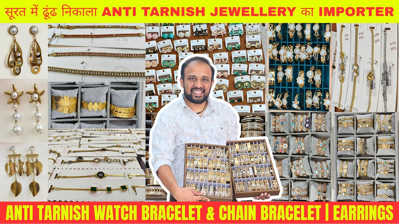 Biggest Anti Tarnish Jewellery Importer in Surat | Watch Bracelet & Chain Bracelet | Earrings