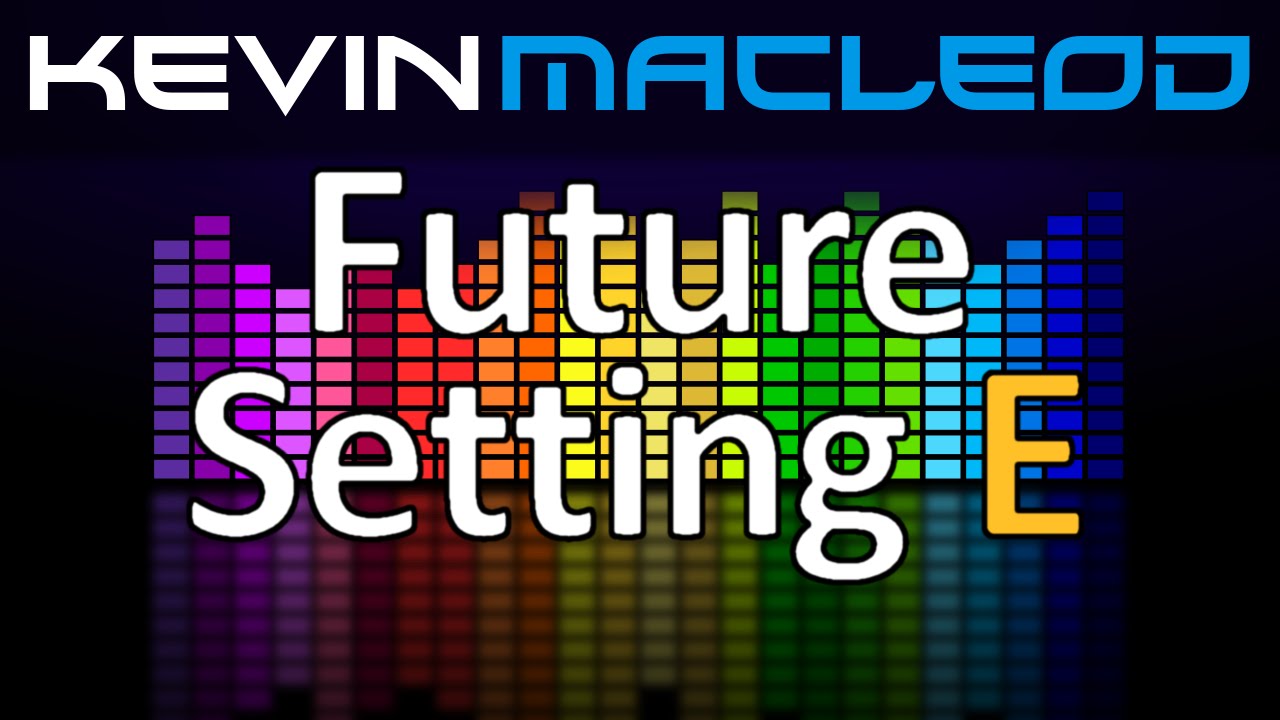 Kevin MacLeod: Future Setting E
