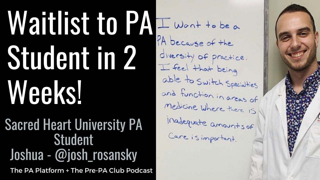 Waitlist to PA Student in 2 Weeks! Interview w/ Sacred Heart University PA Student - Josh Rosansky