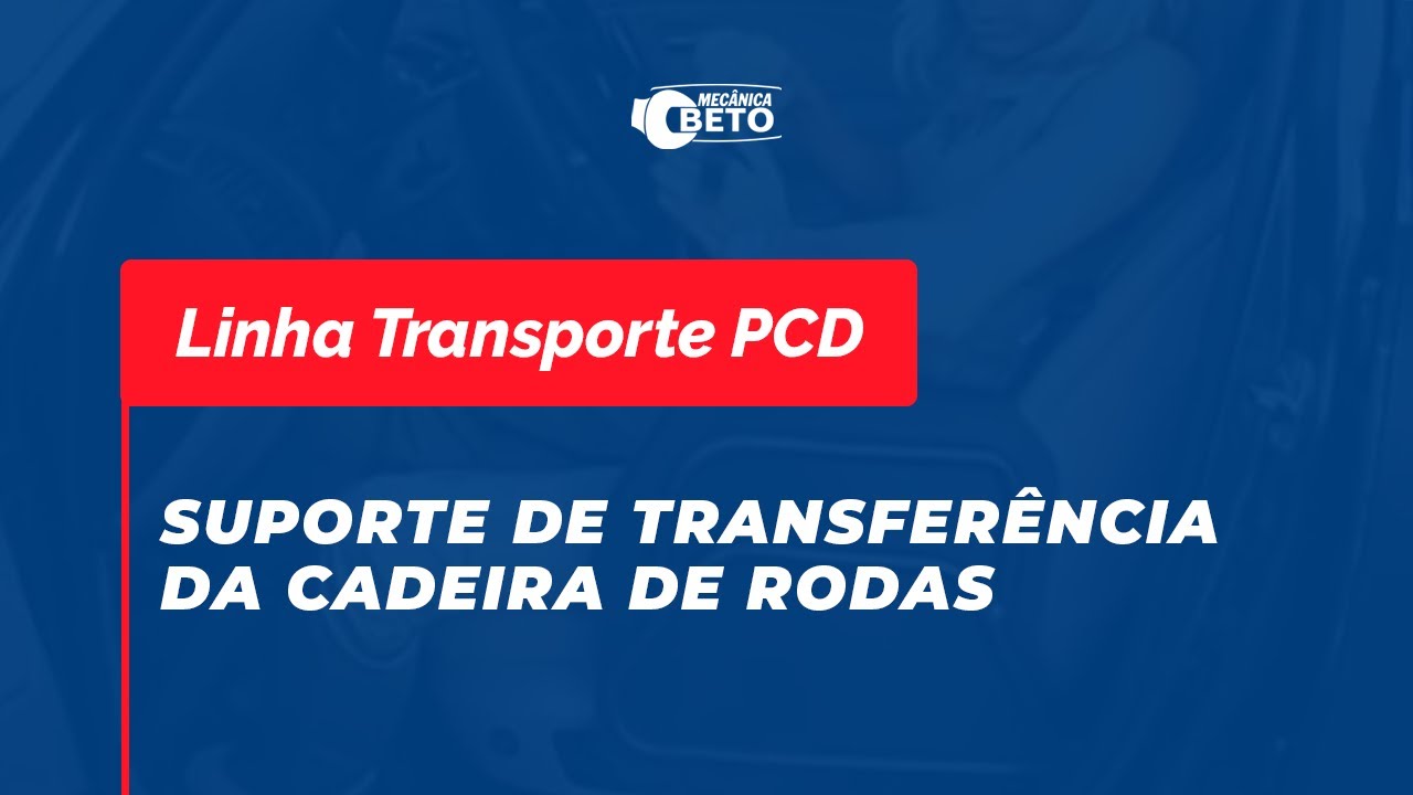 SUPORTE DE TRANSFERÊNCIA DA CADEIRA DE RODAS - MECÂNICA BETO