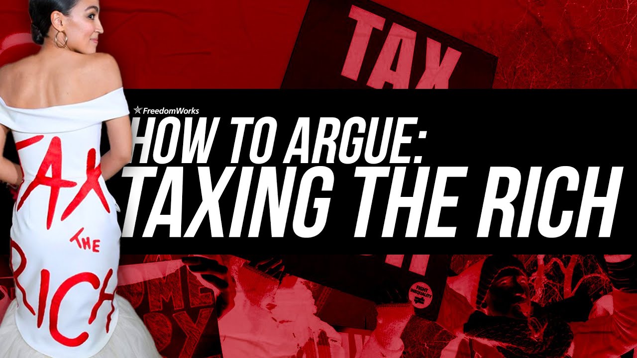 How to Argue: Tax the Rich