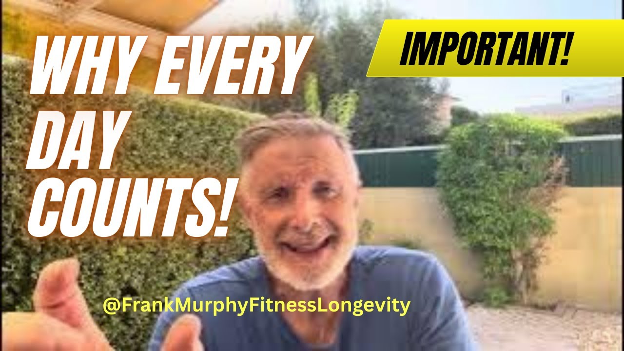 Every Day Counts for Longevity @FrankMurphyFitnessLongevity