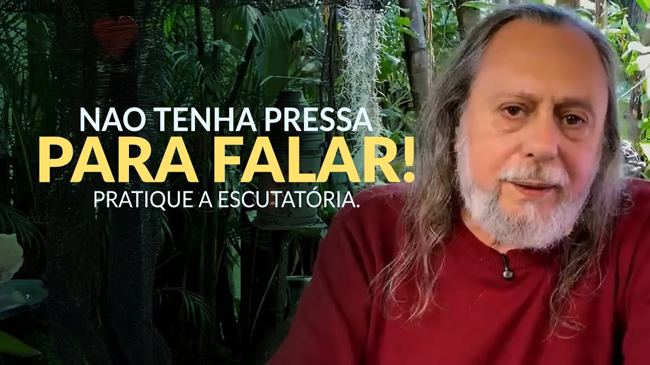 NÃO TENHA PRESSA PARA FALAR!