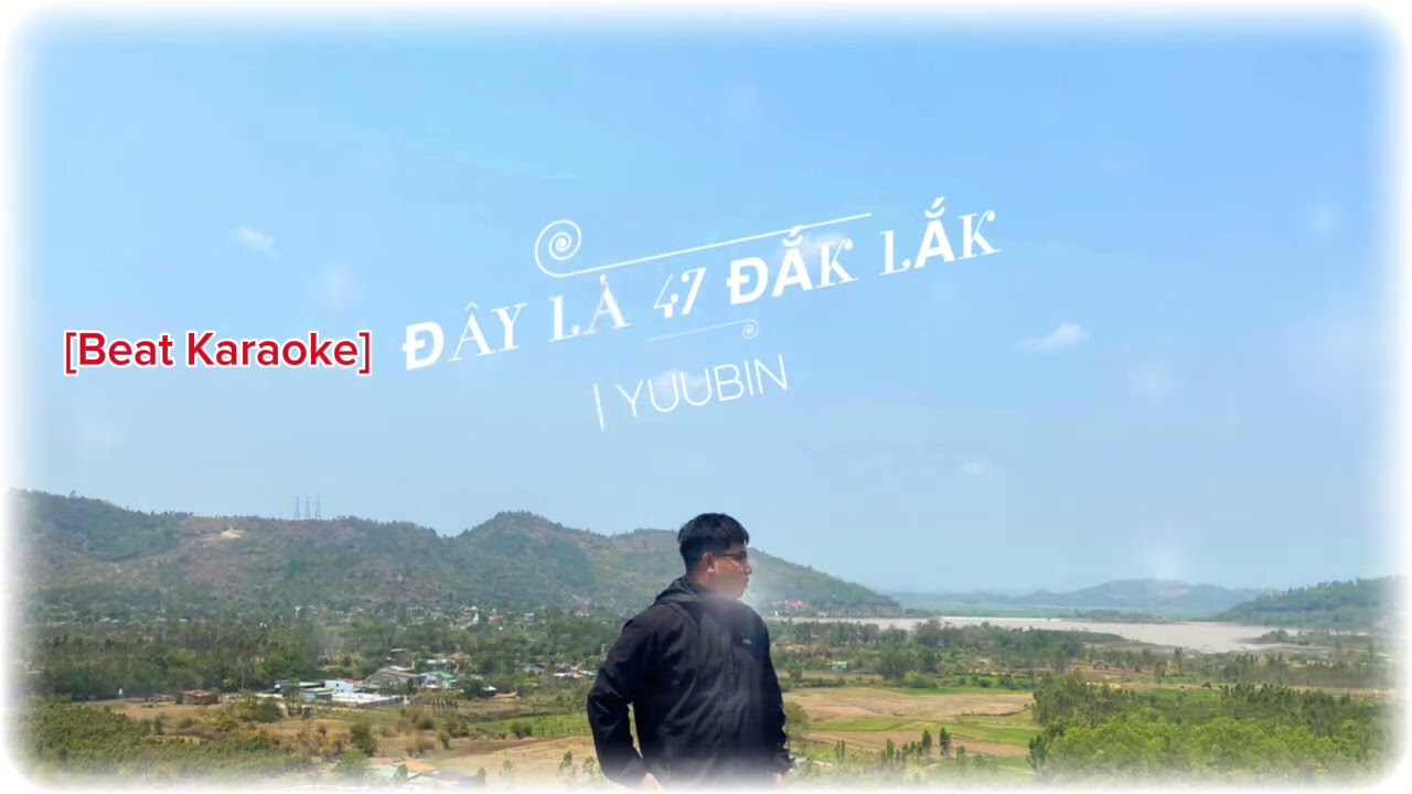(Beat) Đây Là 47 Đắk Lắk - YuuBin | Tự hào là người con 47 Đắk Lắk