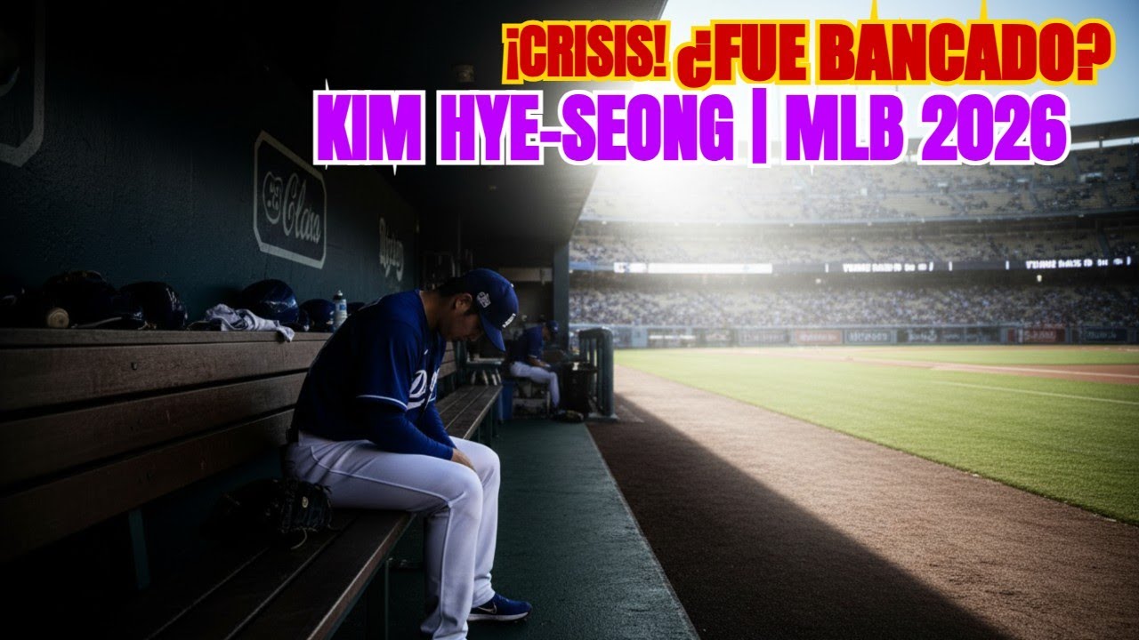 La CRISIS de Kim Hye-seong: ¿Por qué fue BANCADO en MLB 2026?