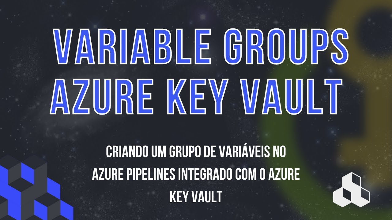 AZURE DEVOPS #02 - VARIABLES GROUP + AZURE KEY VAULT | PARTE 2