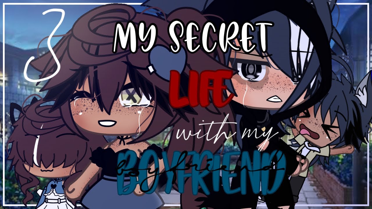 My secret life with my boyfriend ✨|| Finale || Gacha Life || GLMM || Original?
