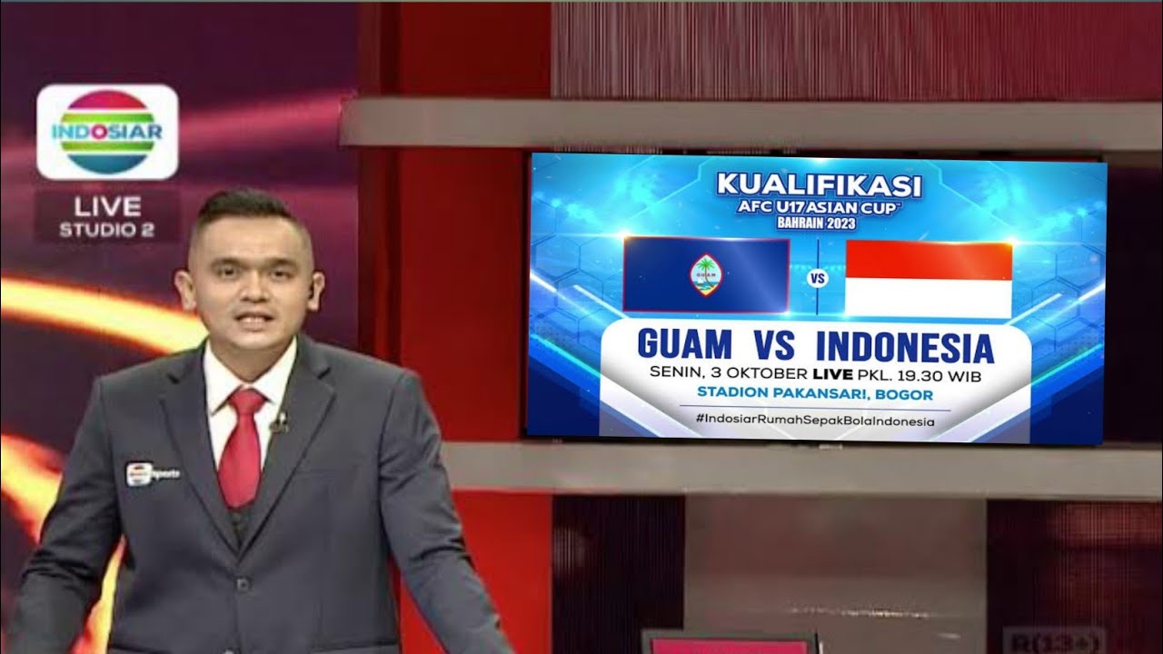 🔴 LIVE STREAMING INDONESIA VS GUAM DI INDOSIAR ATAU VIDIO