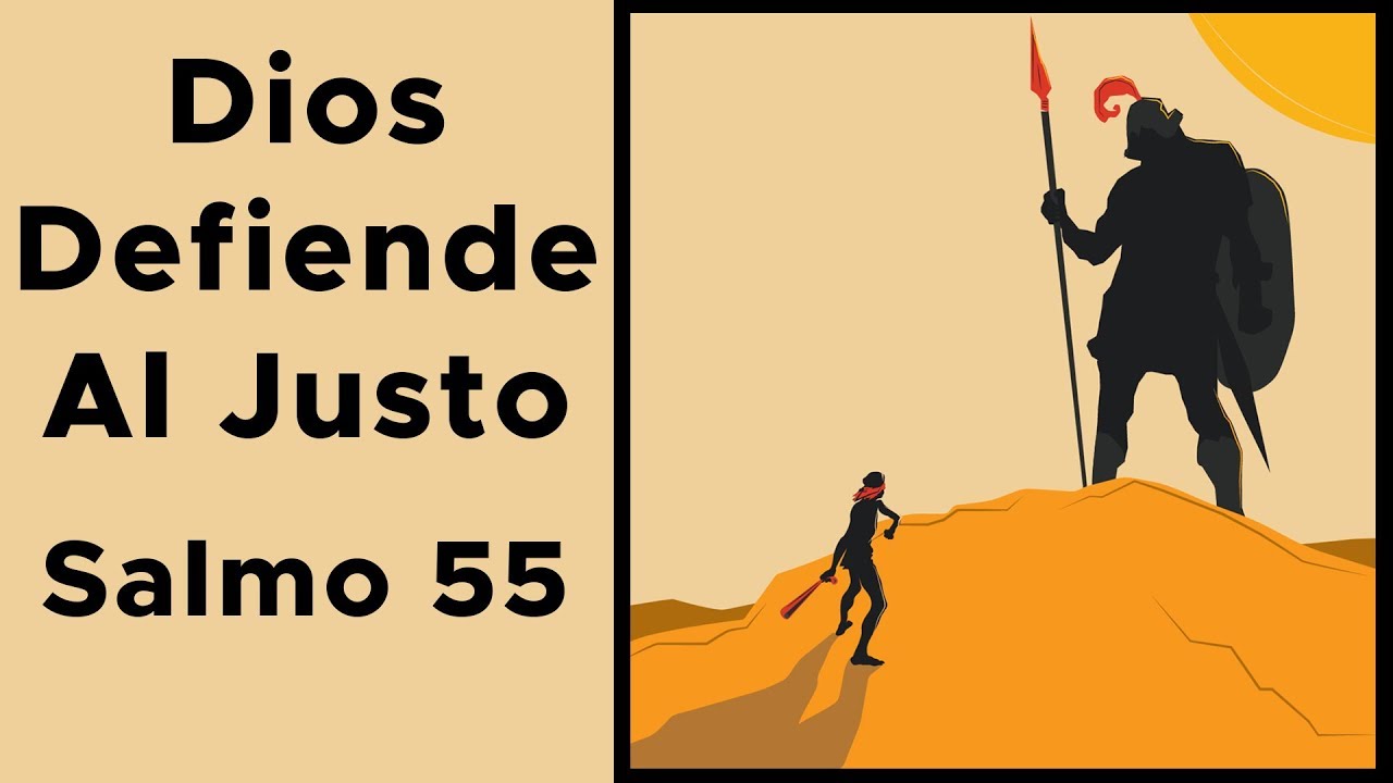 Dios Defiende al Justo - Reflexión Bíblica Sobre Salmo 55