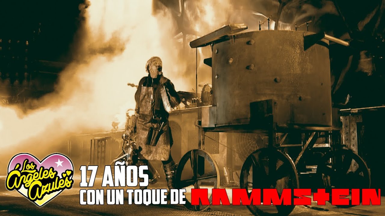 LOS ÁNGELES AZÚLES: 17 Años | Con un toque de RAMMSTEIN