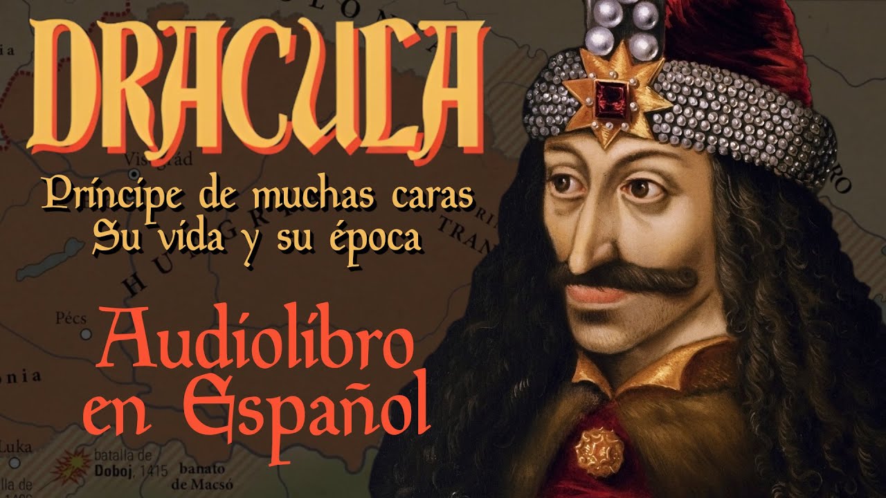 Drácula: Príncipe de muchas caras - Audiolibro en Español (Parte 1)
