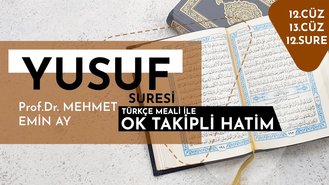 Yusuf  Suresi - Mehmet Emin Ay (Türkçe Meali ile Ok Takipli Hatim Tek Parça)