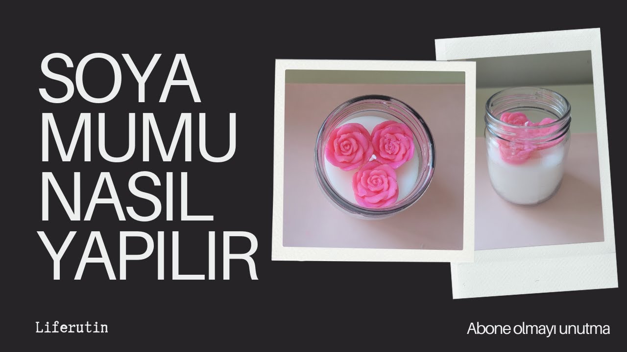SOYA MUMU NASIL YAPILIR ? Yeni Başlayanlar İçin Doğal Mum Yapımı